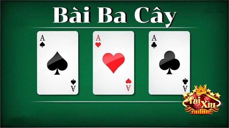 Bài ba cây là tựa game đánh bài được yêu thích từ dân gian