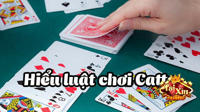 Nắm rõ luật chơi Catte giúp bạn tự tin hơn khi tham gia