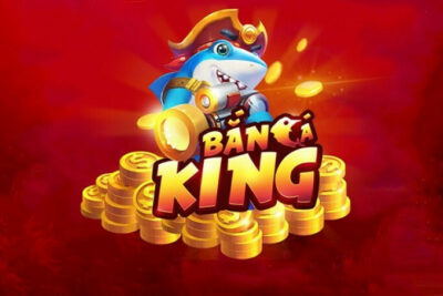 Bắn cá King – Tổng hợp thông tin về cổng game đầy đủ