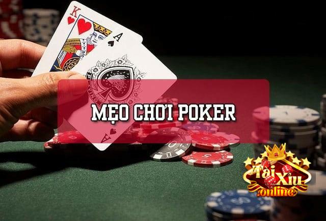 Tổng hợp những mẹo chơi Poker hiệu quả nhất hiện nay